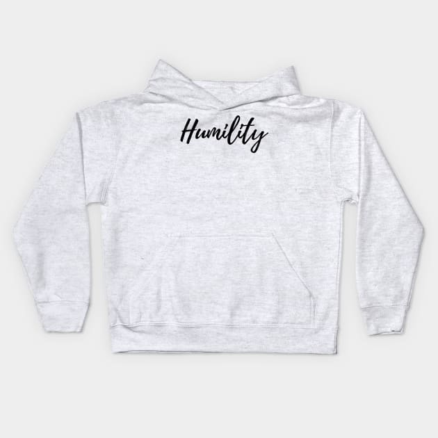 Humility Kids Hoodie by ActionFocus
